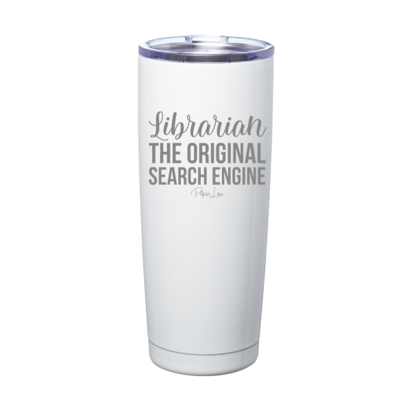 Librarian The Original Search Engine Laser Etched Tumbler For Cheap