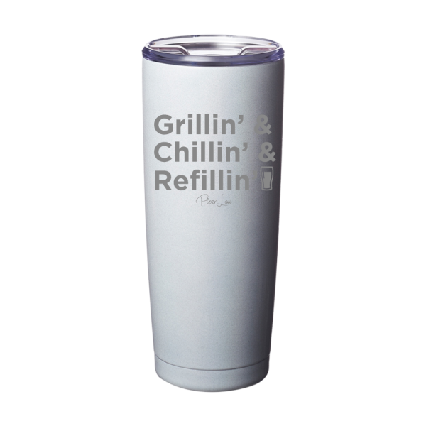 Grillin  Chillin  Refillin  Laser Etched Tumbler Online now - Image 5