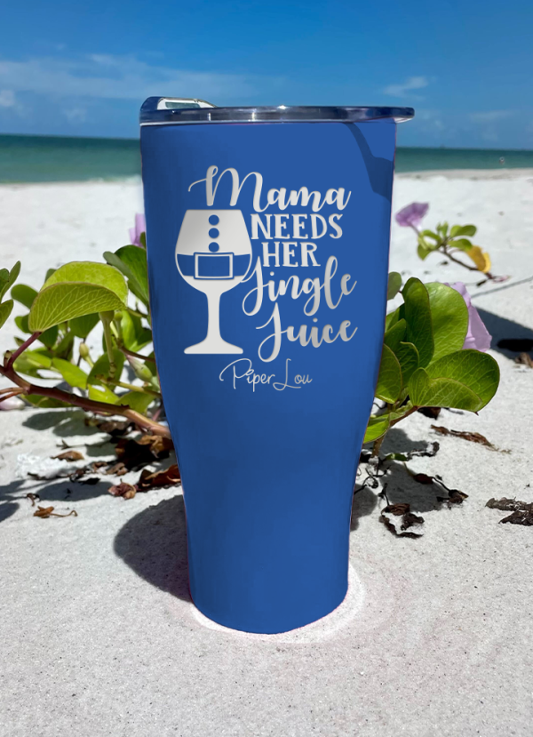 Mama Needs Her Jingle Juice Laser Etched Tumbler For Discount