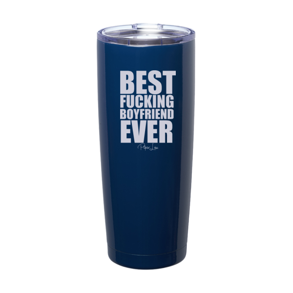 Best Fucking Boyfriend Ever Laser Etched Tumbler For Cheap