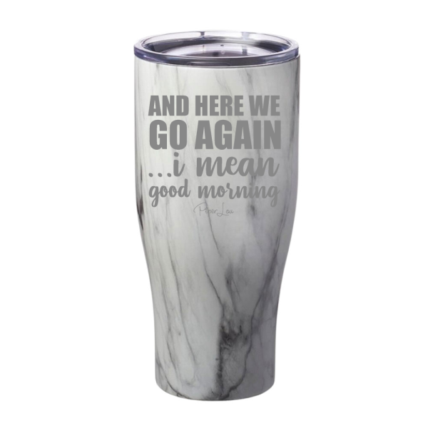 And Here We Go Again Laser Etched Tumbler Fashion - Image 5