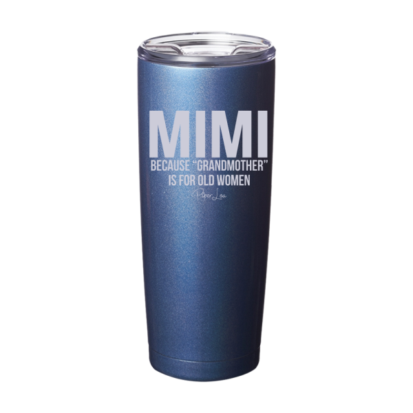 Mimi Because Grandmother Laser Etched Tumbler Supply