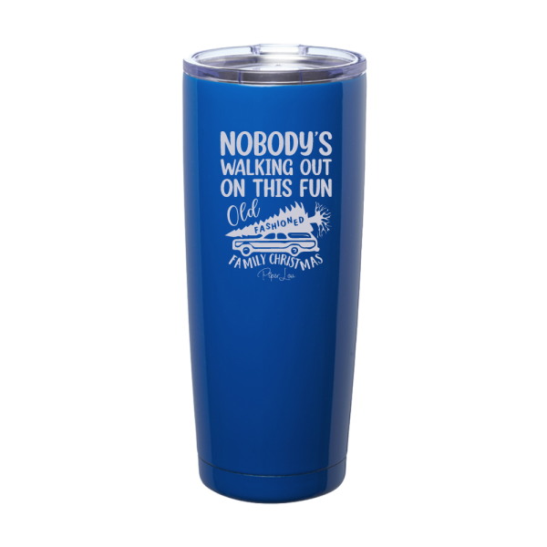 Nobody s Walking Out On This Fun Old Fashioned Family Christmas Laser Etched Tumbler Cheap - Image 3