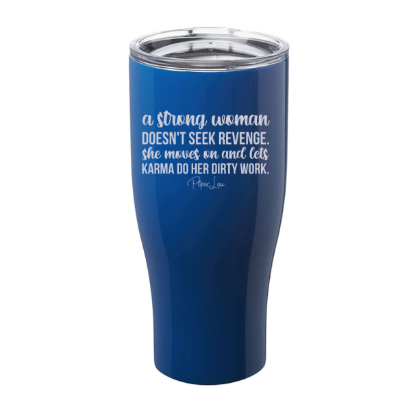 A Strong Woman Doesn t Seek Revenge Laser Etched Tumbler Online Hot Sale