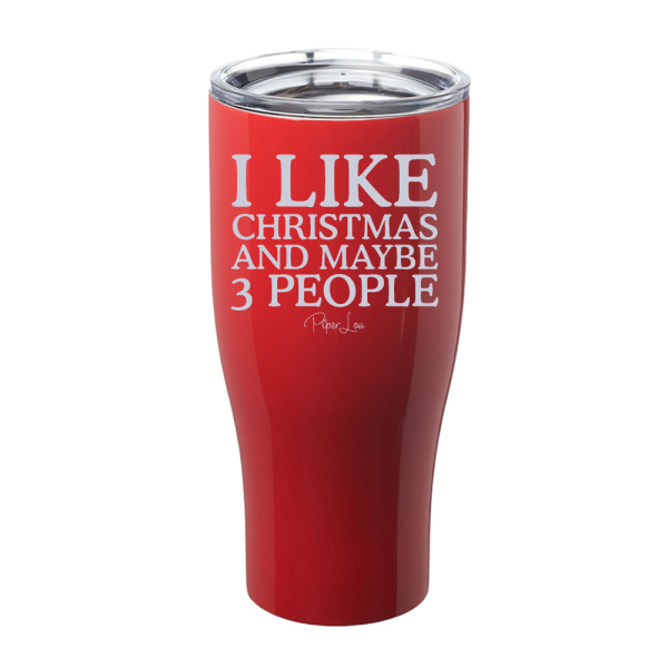 I Like Christmas And Maybe 3 People Laser Etched Tumbler Online Sale