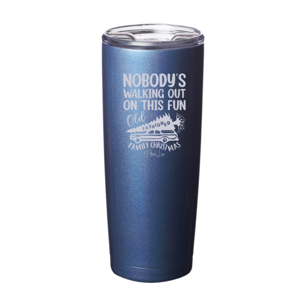 Nobody s Walking Out On This Fun Old Fashioned Family Christmas Laser Etched Tumbler Cheap - Image 4
