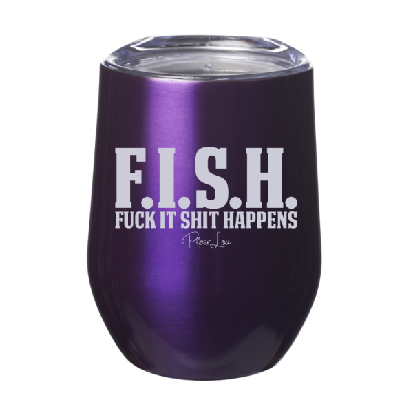 FISH | Fuck It Shit Happens 12oz Stemless Wine Cup For Cheap - Image 3