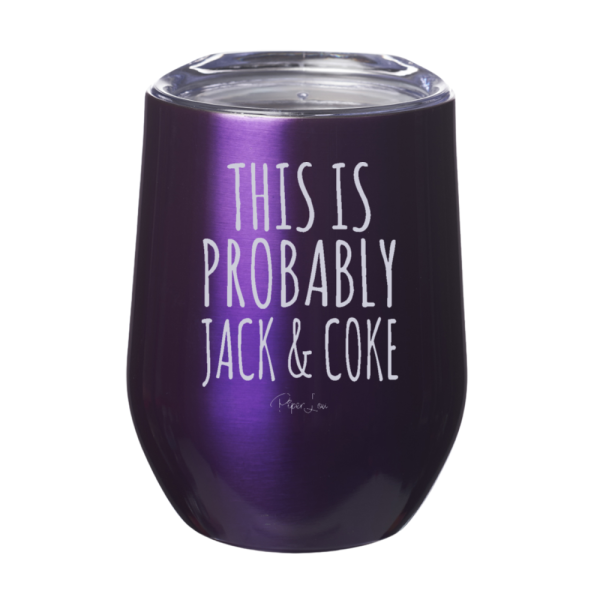 This Is Probably Jack And Coke 12oz Stemless Wine Cup Sale - Image 3