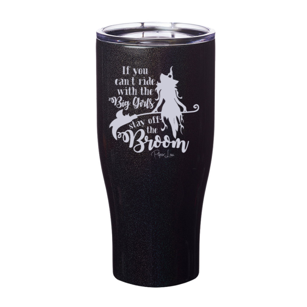 If You Can t Ride With The Big Girls Laser Etched Tumbler Cheap - Image 3