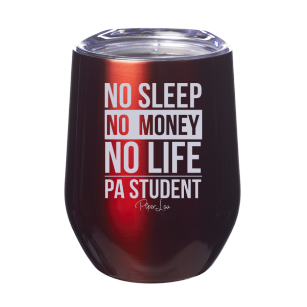 No Sleep No Money No Life PA Student 12oz Stemless Wine Cup For Cheap - Image 3