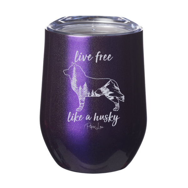 Live Free Like A Husky 12oz Stemless Wine Cup Hot on Sale