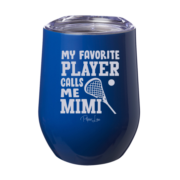My Favorite Lacrosse Player Calls Me Mimi 12oz Stemless Wine Cup For Cheap