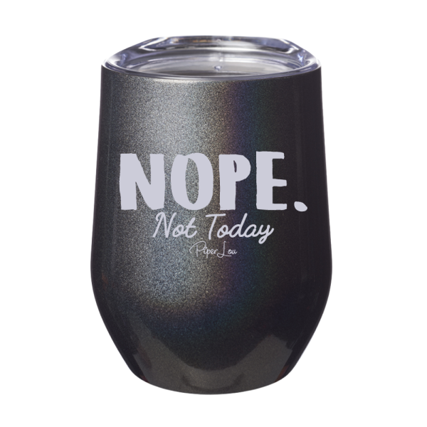 Nope Not Today 12oz Stemless Wine Cup For Discount