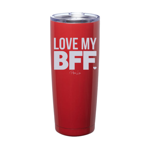Love My BFF Laser Etched Tumbler Online