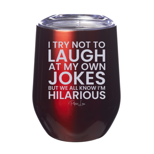 I Try Not To Laugh At My Own Jokes 12oz Stemless Wine Cup For Cheap