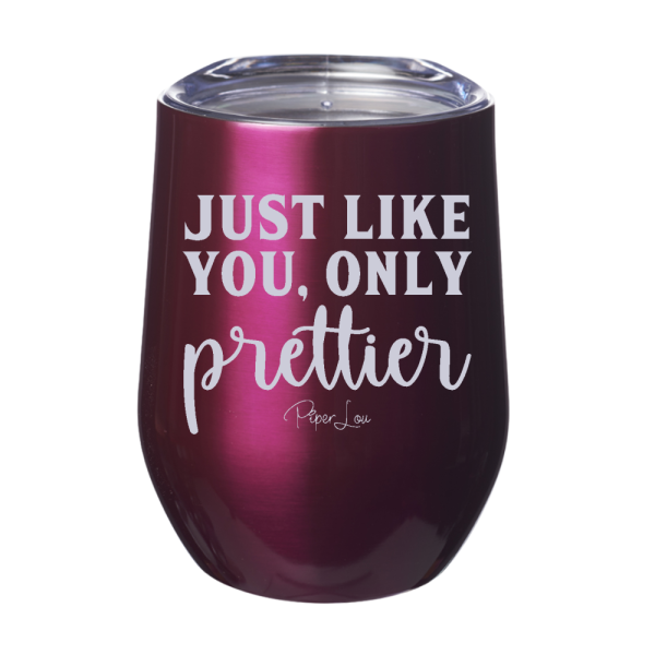 Just Like You Only Prettier 12oz Stemless Wine Cup Cheap - Image 2