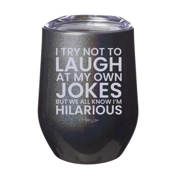 I Try Not To Laugh At My Own Jokes 12oz Stemless Wine Cup For Cheap - Image 5