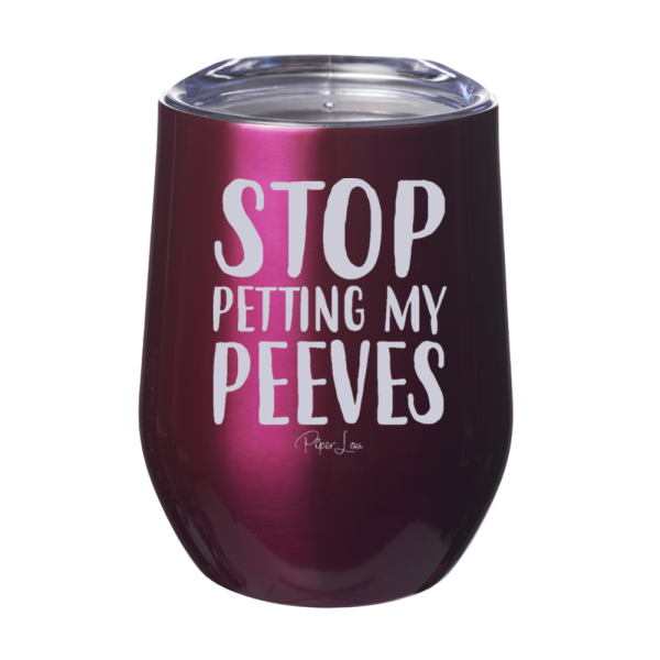 Stop Petting My Peeves 12oz Stemless Wine Cup For Discount
