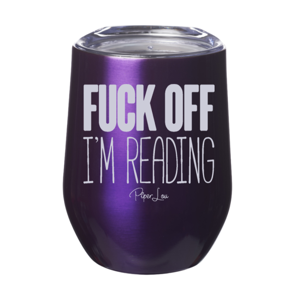 Fuck Off I m Reading 12oz Stemless Wine Cup Fashion