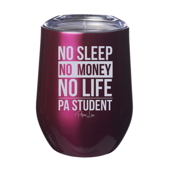 No Sleep No Money No Life PA Student 12oz Stemless Wine Cup For Cheap - Image 2