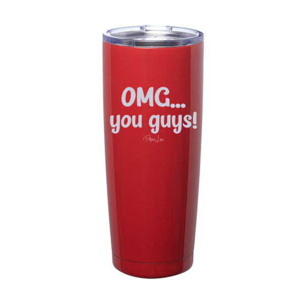OMG...You Guys Laser Etched Tumbler Online