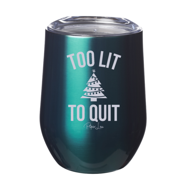 Too Lit To Quit 12oz Stemless Wine Cup For Cheap - Image 5