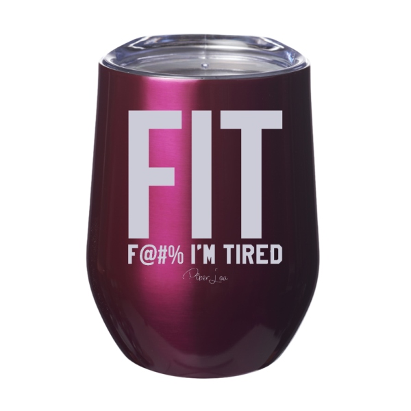 FIT Fuck I m Tired Stemless Wine Cup For Discount
