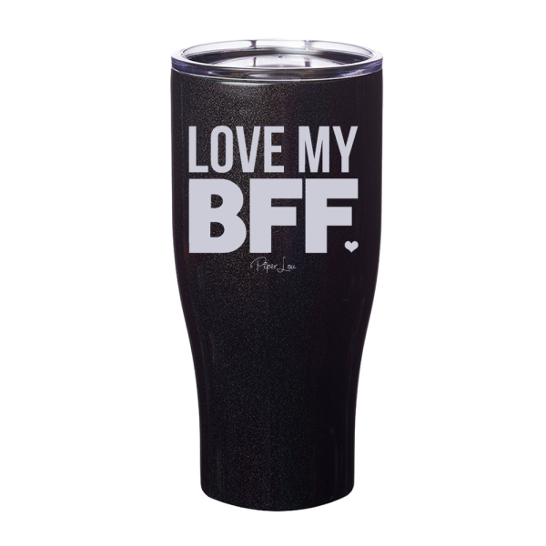 Love My BFF Laser Etched Tumbler Online - Image 4