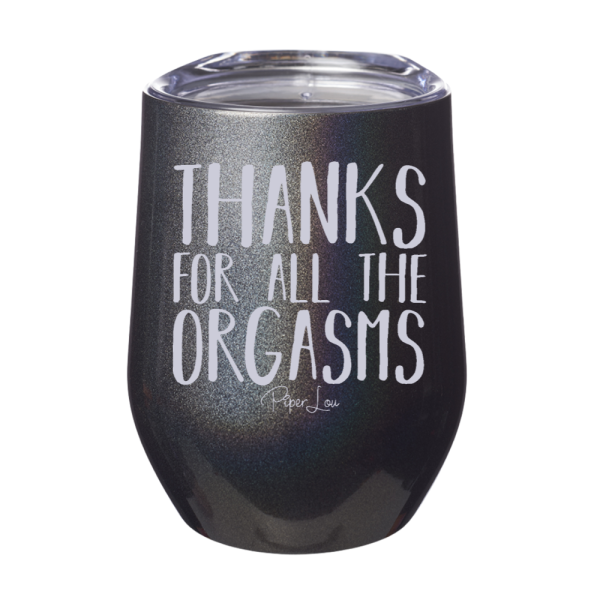 Thanks For All The Orgasms 12oz Stemless Wine Cup For Cheap - Image 5