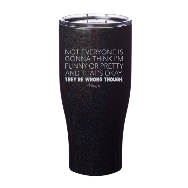 Not Everyone Is Gonna Think I m Funny Or Pretty Laser Etched Tumbler Discount - Image 2
