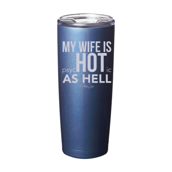 My Wife Is psycHOTic As Hell Laser Etched Tumbler Hot on Sale - Image 3