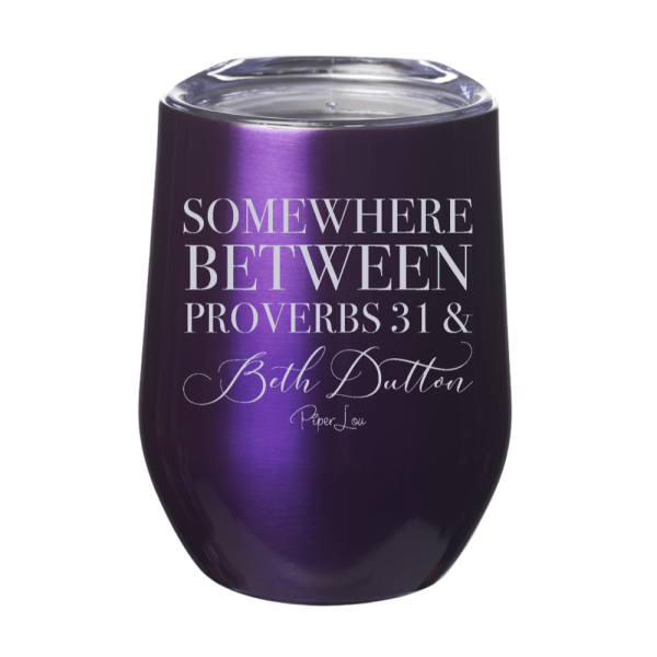 Somewhere Between Proverbs 31 And Beth Dutton 12oz Stemless Wine Cup For Cheap - Image 3