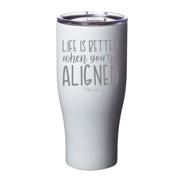 Life Is Better When You re Aligned Laser Etched Tumbler Fashion - Image 4