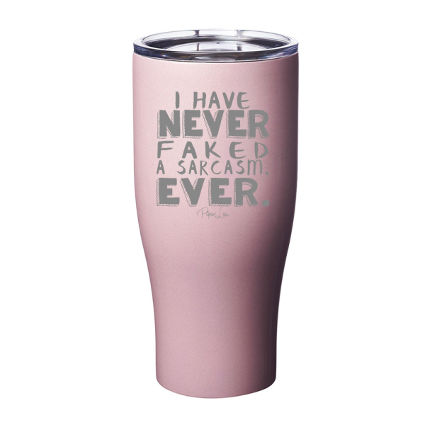 Never Faked A Sarcasm Laser Etched Tumbler For Cheap - Image 5