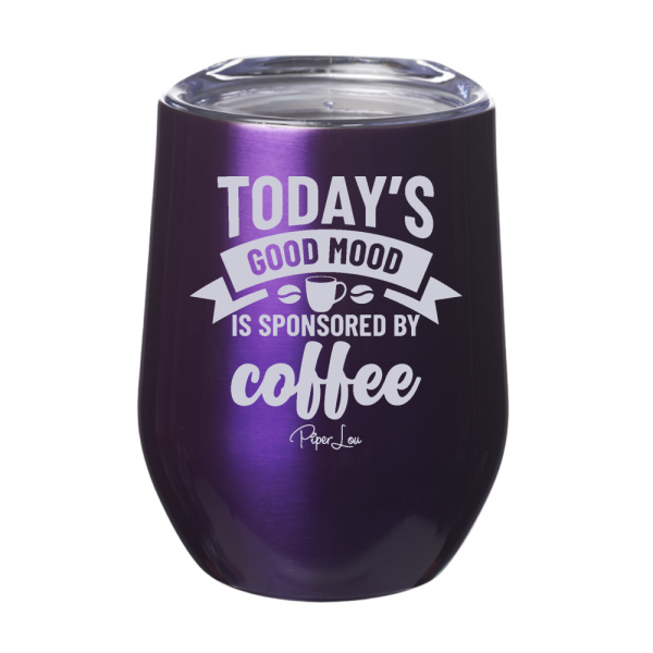 Today s Good Mood Sponsored By Coffee 12oz Stemless Wine Cup For Cheap - Image 3