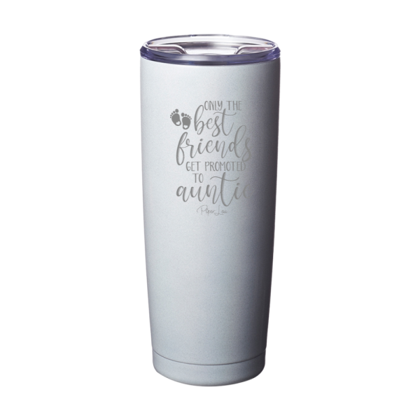 Only The Best Friends Get Promoted To Auntie Laser Etched Tumbler Hot on Sale - Image 5