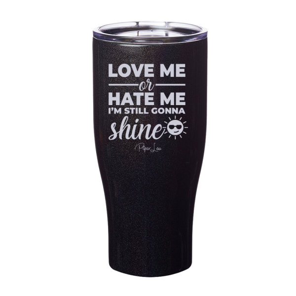 I m Still Gonna Shine Laser Etched Tumbler Discount