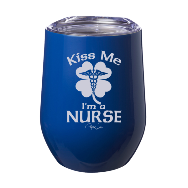 Kiss Me I m A Nurse 12oz Stemless Wine Cup Online Hot Sale