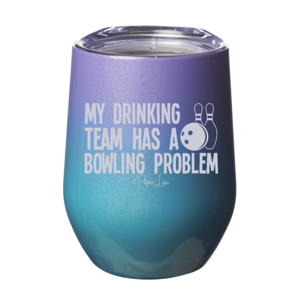 My Drinking Team Has A Bowling Problem 12oz Stemless Wine Cup Cheap