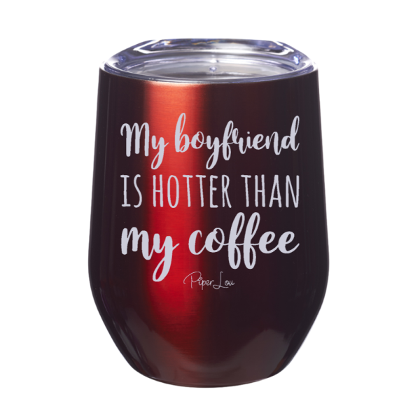 My Boyfriend Is Hotter Than My Coffee 12oz Stemless Wine Cup on Sale - Image 4