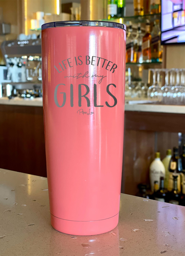 Life Is Better With My Girls Laser Etched Tumbler Hot on Sale - Image 3