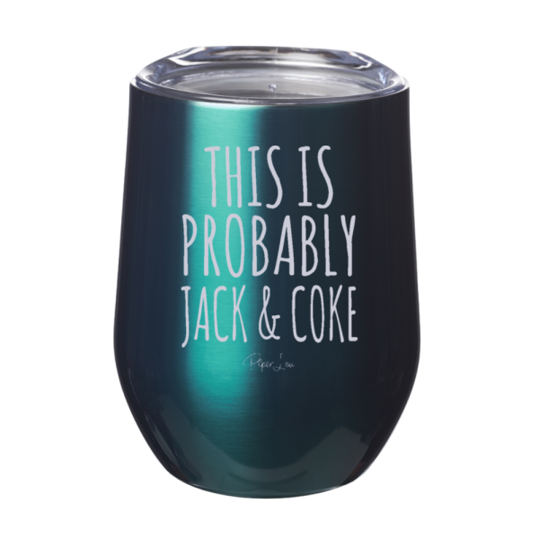 This Is Probably Jack And Coke 12oz Stemless Wine Cup Sale - Image 5