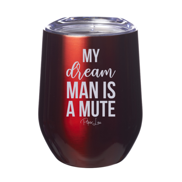 My Dream Man Is A Mute 12oz Stemless Wine Cup Online Sale - Image 4