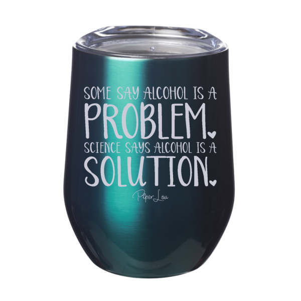 Say Some Alcohol Is A Problem 12oz Stemless Wine Cup Cheap - Image 5