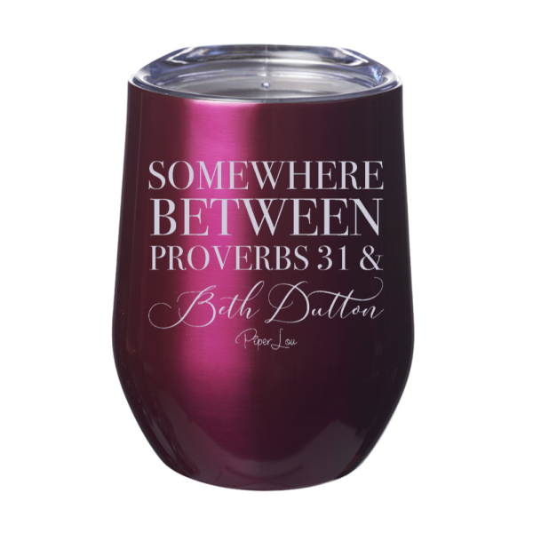 Somewhere Between Proverbs 31 And Beth Dutton 12oz Stemless Wine Cup For Cheap - Image 2