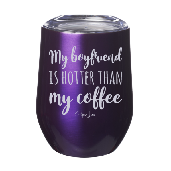 My Boyfriend Is Hotter Than My Coffee 12oz Stemless Wine Cup on Sale - Image 3