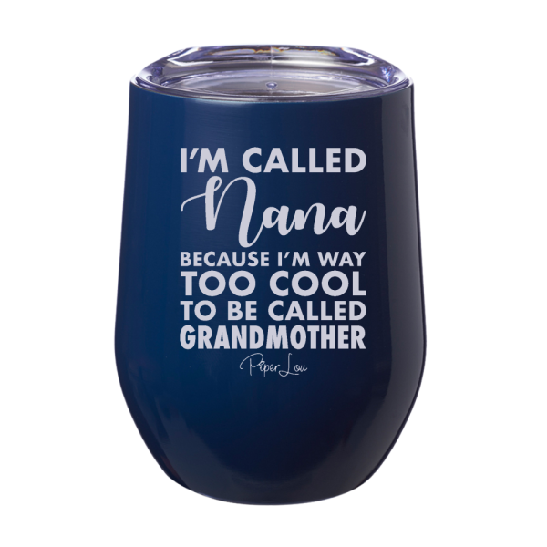 I m Called Nana 12oz Stemless Wine Cup For Sale