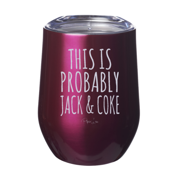 This Is Probably Jack And Coke 12oz Stemless Wine Cup Sale - Image 2
