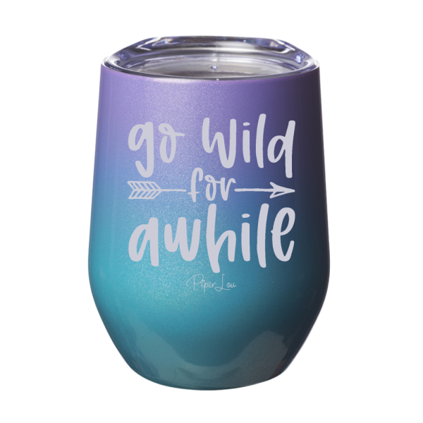 Go Wild For Awhile 12oz Stemless Wine Cup Fashion