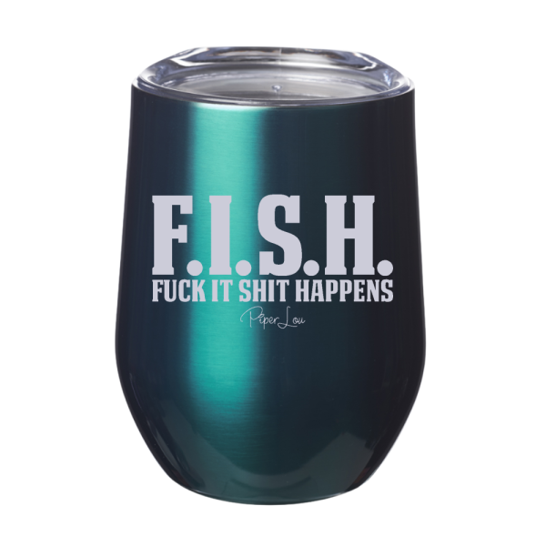 FISH | Fuck It Shit Happens 12oz Stemless Wine Cup For Cheap - Image 5